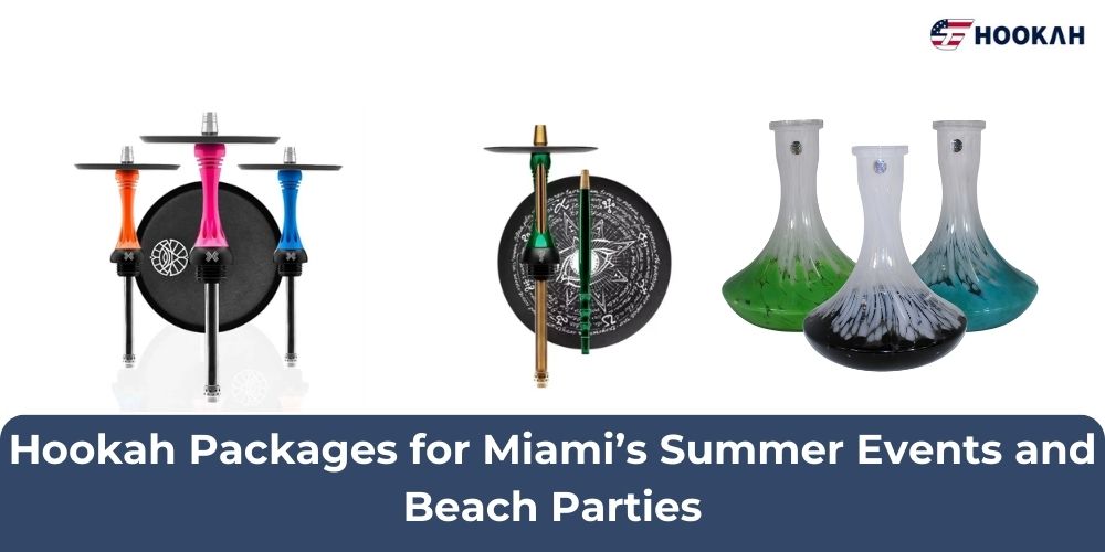 Hookah Packages for Miami’s Summer Events and Beach Parties