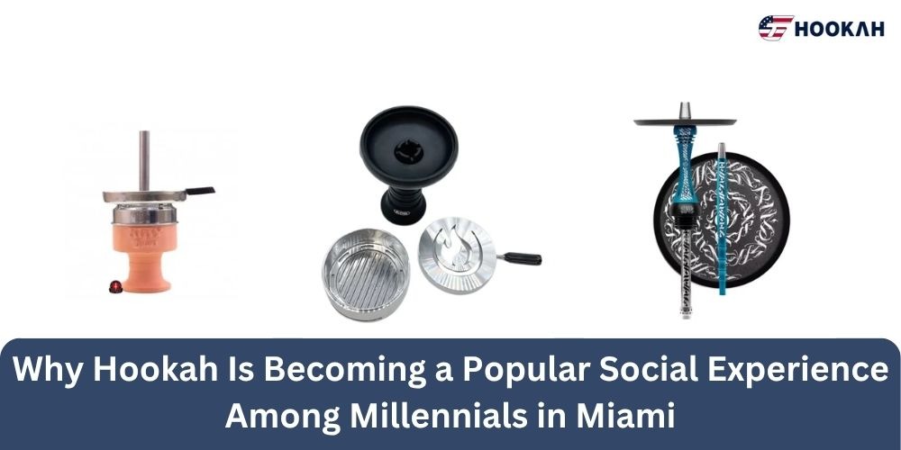 Why Hookah Is Becoming a Popular Social Experience Among Millennials in Miami
