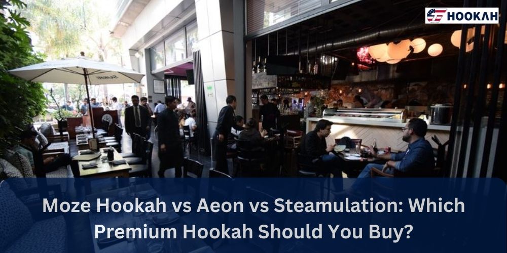 Moze Hookah vs Aeon vs Steamulation: Which Premium Hookah Should You Buy?