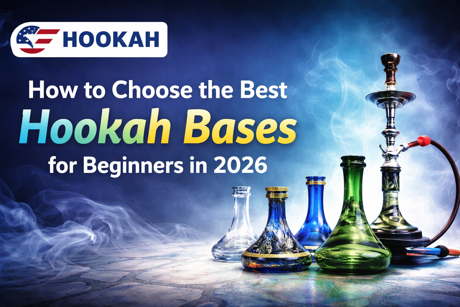 Choose the Best Hookah Bases for Beginners
